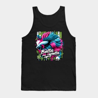 Betta Fish Love Without Regrets Cool Saying Tank Top